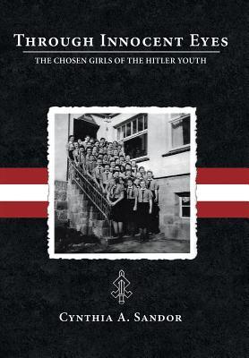 Through Innocent Eyes: The Chosen Girls of the Hitler Youth