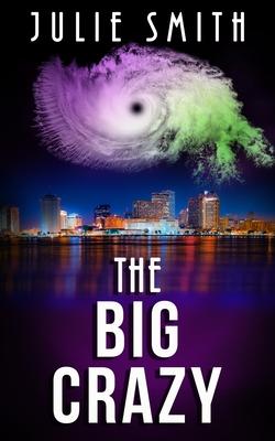 The Big Crazy: A Skip Langdon Mystery