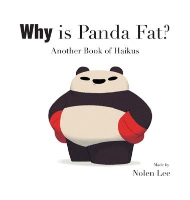 Why is Panda Fat?: Another Book of Haikus