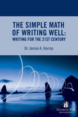 The Simple Math of Writing Well: Writing for the 21st Century