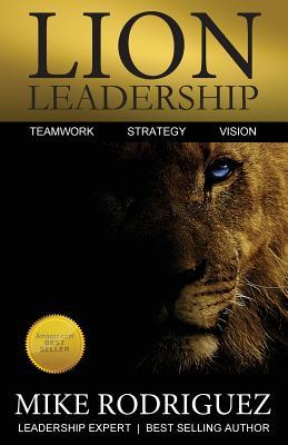 Lion Leadership: Teamwork, Strategy, Vision