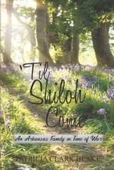 'Til Shiloh Come: An Arkansas Family in Time of War Subscription