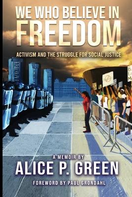 We Who Believe in Freedom: Activism and the Struggle for Social Justice