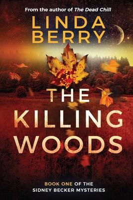 The Killing Woods: Book One Of The Sidney Becker Mysteries (Formerly published as Girl with the Origami Butterfly)