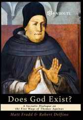 Does God Exist?: A Socratic Dialogue on the Five Ways of Thomas Aquinas Subscription