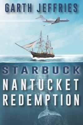 Starbuck, Nantucket Redemption