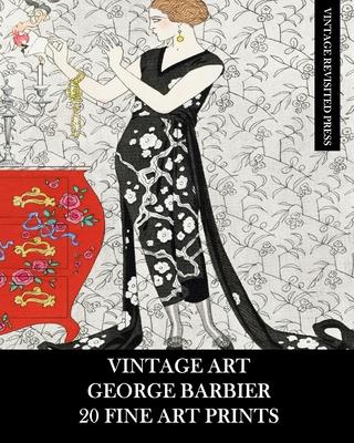 Vintage Art: George Barbier: 20 Fine Art Prints: Fashion Ephemera for Framing, Decoupage, Collage and Scrapbooks