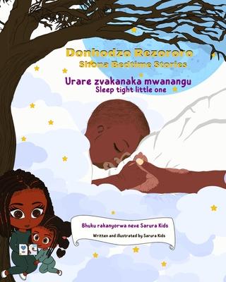 Shona Bedtime Stories: Donhodzo Rezororo (Sleep tight little one): Dual language English and Shona