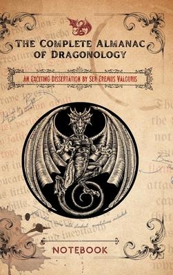 The Complete Almanac of Dragonology - Notebook: Created by Thistle & Bard Subscription