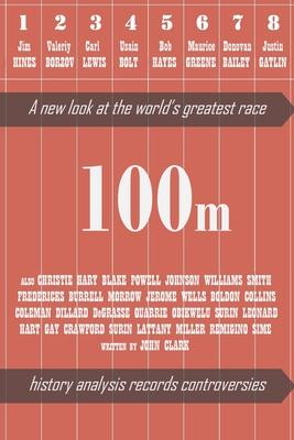 100m: A new look at the World's greatest race