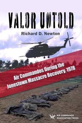 Valor Untold: Air Commandos During the Jonestown Massacre Recovery, 1978 Subscription