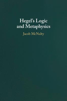 Hegel's Logic and Metaphysics