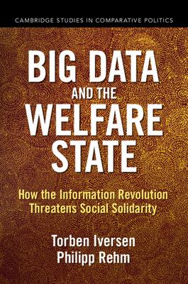 Big Data and the Welfare State: How the Information Revolution Threatens Social Solidarity