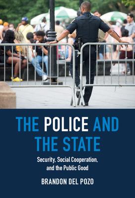 The Police and the State: Security, Social Cooperation, and the Public Good