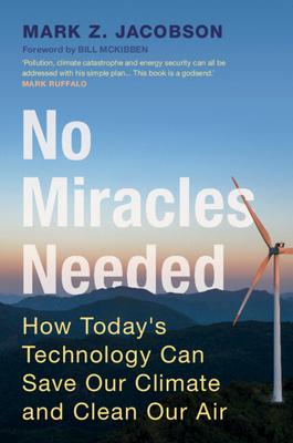 No Miracles Needed: How Today's Technology Can Save Our Climate and Clean Our Air