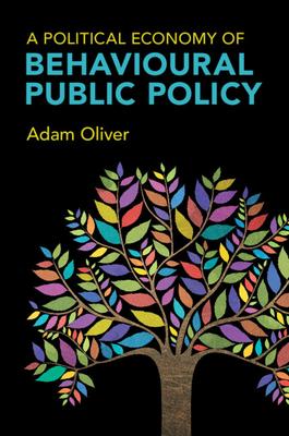 A Political Economy of Behavioural Public Policy