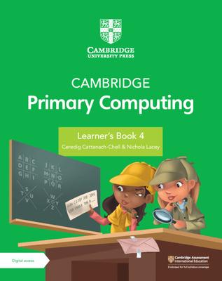 Cambridge Primary Computing Learner's Book 4 with Digital Access (1 Year) [With Access Code]