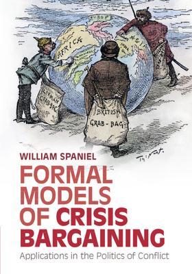 Formal Models of Crisis Bargaining: Applications in the Politics of Conflict