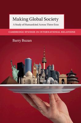 Making Global Society: A Study of Humankind Across Three Eras