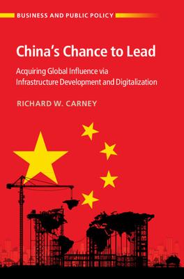 China's Chance to Lead: Acquiring Global Influence Via Infrastructure Development and Digitalization