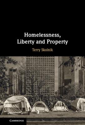 Homelessness, Liberty and Property