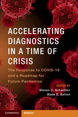 Accelerating Diagnostics in a Time of Crisis: The Response to Covid-19 and a Roadmap for Future Pandemics