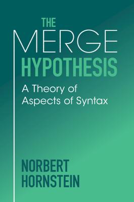 The Merge Hypothesis: A Theory of Aspects of Syntax