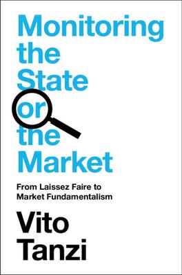 Monitoring the State or the Market: From Laissez Faire to Market Fundamentalism