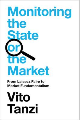 Monitoring the State or the Market: From Laissez Faire to Market Fundamentalism