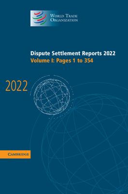 Dispute Settlement Reports 2022: Volume 1, Pages 1 to 354