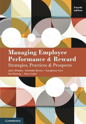 Managing Employee Performance and Reward: Strategies, Practices and Prospects Subscription