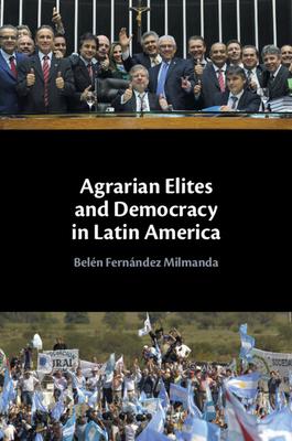 Agrarian Elites and Democracy in Latin America