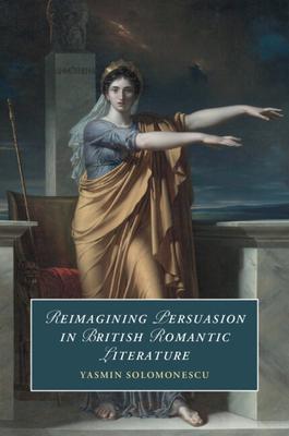 Reimagining Persuasion in British Romantic Literature Subscription