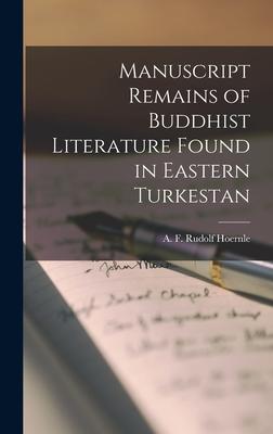 Manuscript Remains of Buddhist Literature Found in Eastern Turkestan