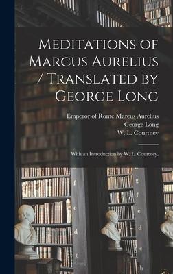 Meditations of Marcus Aurelius / Translated by George Long; With an Introduction by W. L. Courtney. Subscription