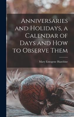 Anniversaries and Holidays, a Calendar of Days and How to Observe Them Subscription