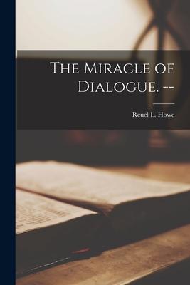 The Miracle of Dialogue. --