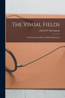 The Visual Fields; a Textbook and Atlas of Clinical Perimetry Subscription