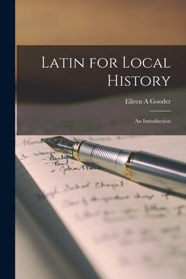 Latin for Local History; an Introduction