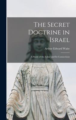 The Secret Doctrine in Israel: a Study of the Zohar and Its Connections