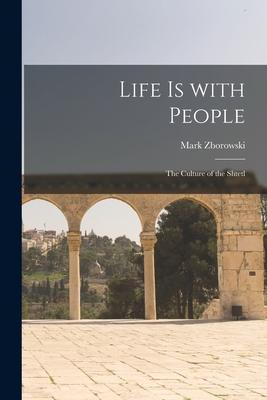 Life is With People: the Culture of the Shtetl