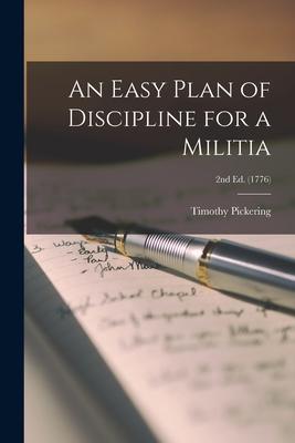 An Easy Plan of Discipline for a Militia; 2nd ed. (1776)