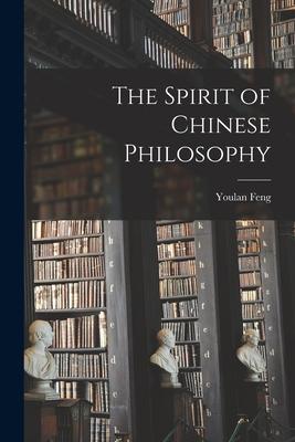 The Spirit of Chinese Philosophy