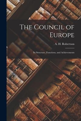 The Council of Europe: Its Structure, Functions, and Achievements