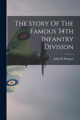 The Story Of The Famous 34th Infantry Division