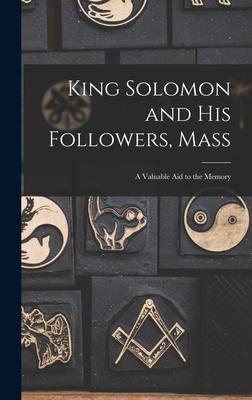 King Solomon and His Followers, Mass: a Valuable Aid to the Memory