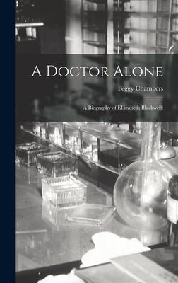 A Doctor Alone; a Biography of ELizabeth Blackwell