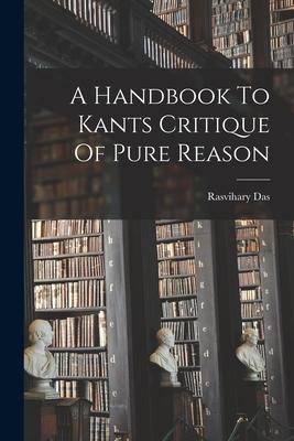 A Handbook To Kants Critique Of Pure Reason