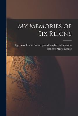 My Memories of Six Reigns