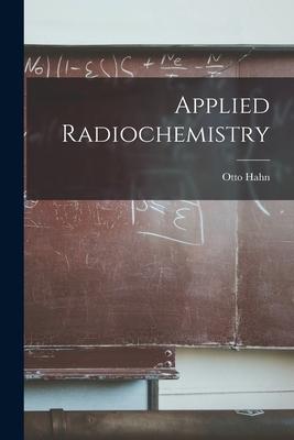 Applied Radiochemistry